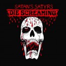 SATAN'S SATYRS - Die Screaming (2014) LP